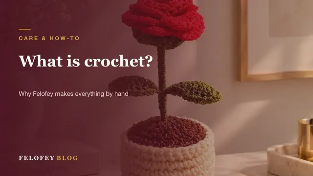 What is crochet — handmade by Felofey