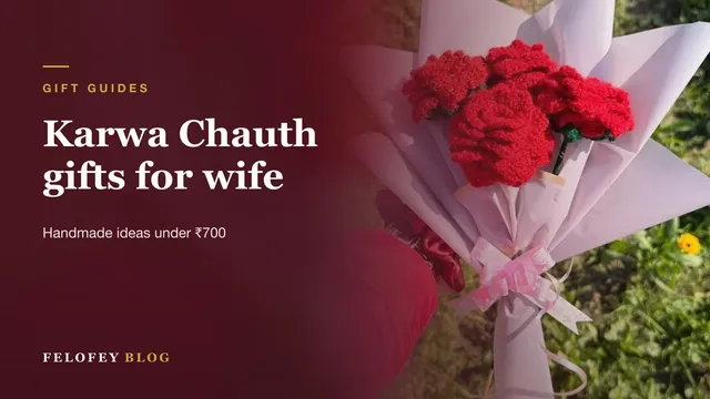 Karwa Chauth Gifts for Wife: Handmade Ideas Under ₹700 That Last Beyond the Fast